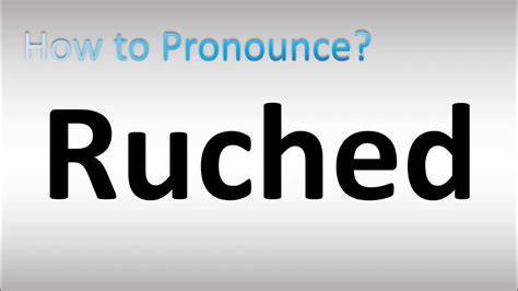 ruched pronunciation